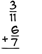 What is 3/11 + 6/7?