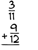 What is 3/11 + 9/12?