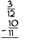 What is 3/12 - 10/11?