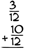 What is 3/12 + 10/12?