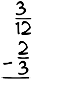 What is 3/12 - 2/3?