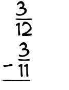 What is 3/12 - 3/11?