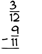 What is 3/12 - 9/11?