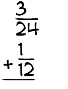 What is 3/24 + 1/12?