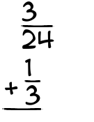 What is 3/24 + 1/3?