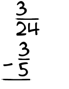 What is 3/24 - 3/5?