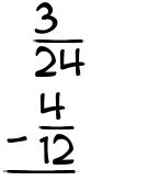 What is 3/24 - 4/12?