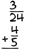 What is 3/24 + 4/5?
