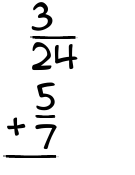 What is 3/24 + 5/7?