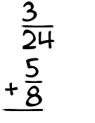 What is 3/24 + 5/8?