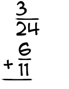 What is 3/24 + 6/11?