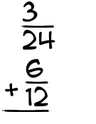 What is 3/24 + 6/12?