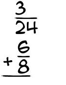 What is 3/24 + 6/8?