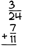 What is 3/24 + 7/11?