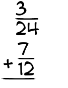 What is 3/24 + 7/12?