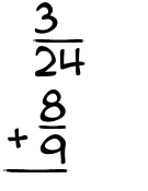 What is 3/24 + 8/9?