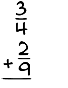 What is 3/4 + 2/9?