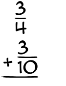 What is 3/4 + 3/10?