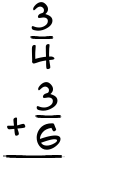 What is 3/4 + 3/6?