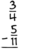 What is 3/4 - 5/11?