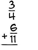 What is 3/4 + 6/11?