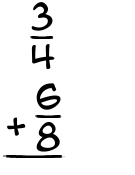 What is 3/4 + 6/8?