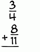 What is 3/4 + 8/11?