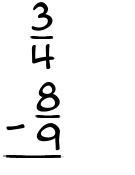 What is 3/4 - 8/9?