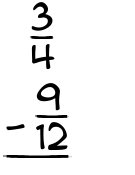 What is 3/4 - 9/12?