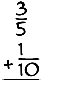 What is 3/5 + 1/10?