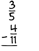 What is 3/5 - 4/11?