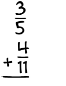 What is 3/5 + 4/11?