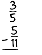 What is 3/5 - 5/11?