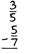 What is 3/5 - 5/7?