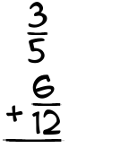 What is 3/5 + 6/12?