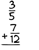 What is 3/5 + 7/12?