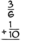 What is 3/6 + 1/10?