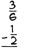 What is 3/6 - 1/2?