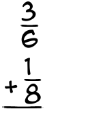 What is 3/6 + 1/8?