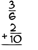 What is 3/6 + 2/10?