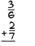 What is 3/6 + 2/7?