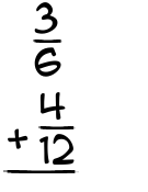 What is 3/6 + 4/12?