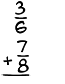 What is 3/6 + 7/8?