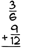 What is 3/6 + 9/12?