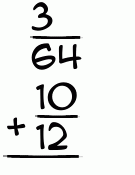 What is 3/64 + 10/12?