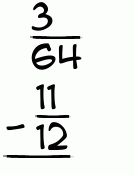 What is 3/64 - 11/12?