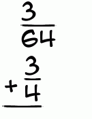 What is 3/64 + 3/4?