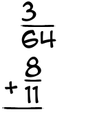 What is 3/64 + 8/11?