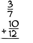 What is 3/7 + 10/12?