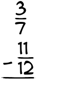 What is 3/7 - 11/12?